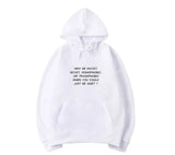 Why Be..... Hooded Sweatshirt