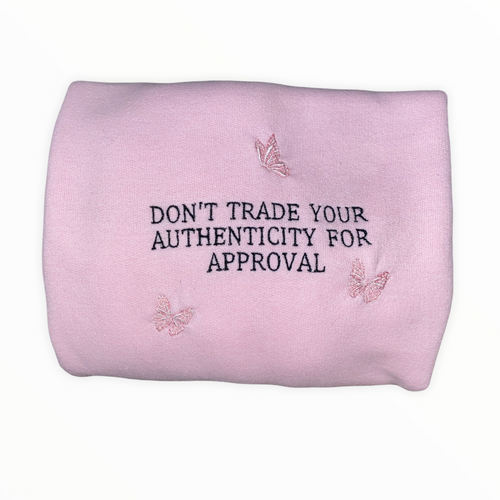 Don't Trade Your Authenticity Crewneck Sweatshirt